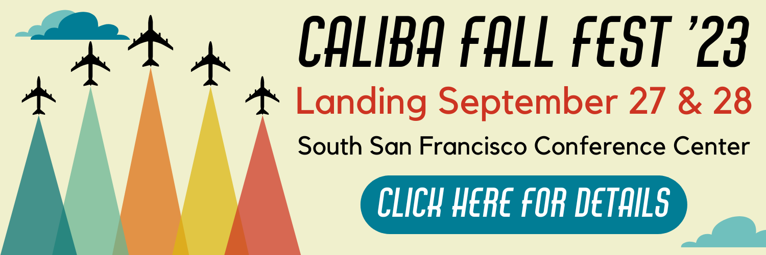 CALIBA Fall Fest '23 Landing September 27 & 28. South San Francisco Conference Center. Click here for details.